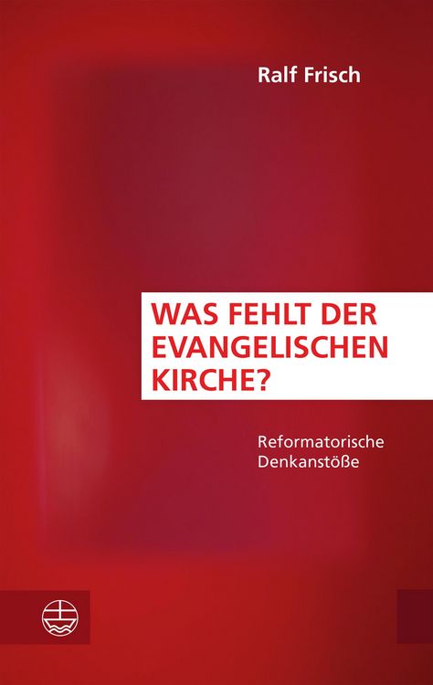 Produktbild: Was fehlt der evangelischen Kirche?