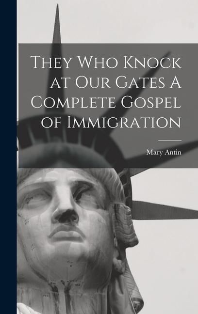 Produktbild: They Who Knock at Our Gates A Complete Gospel of Immigration