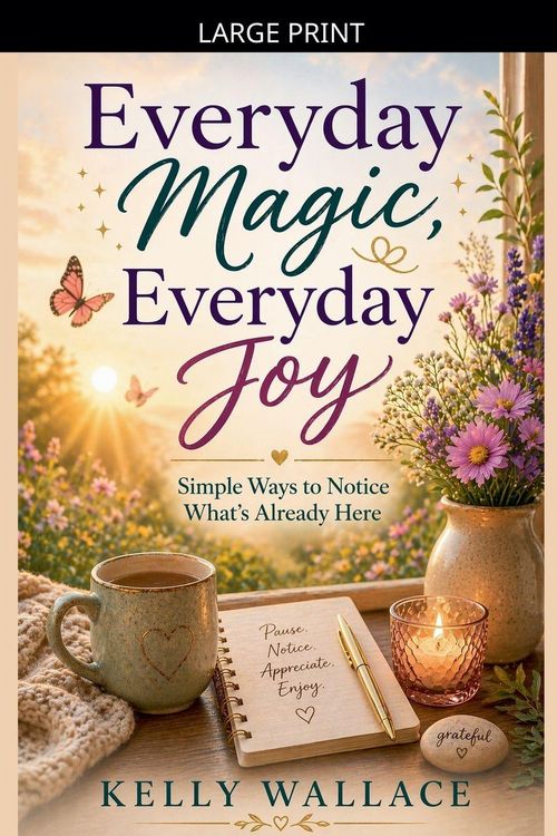 Produktbild: Everyday Magic, Everyday Joy - Simple Ways To Notice What's Already Here