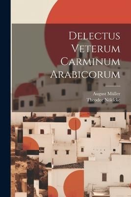 Produktbild: Delectus Veterum Carminum Arabicorum