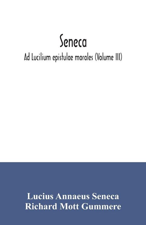 Produktbild: Seneca; Ad Lucilium epistulae morales (Volume III)