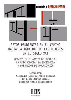 Produktbild: Retos pendientes en el camino hacia la igualdad de las mujeres en el siglo XXI : debates en el &aacute;mbito del derecho, la criminolog&iacute;a, la sociolog&iacute;a y lo