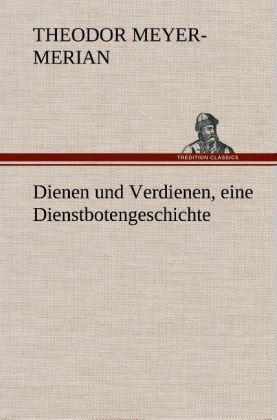 Produktbild: Dienen und Verdienen, eine Dienstbotengeschichte