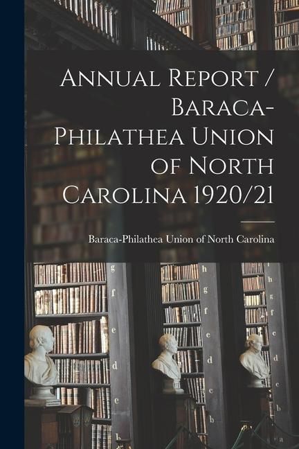 Produktbild: Annual Report / Baraca-Philathea Union of North Carolina 1920/21