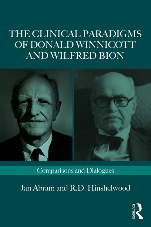 Produktbild: The Clinical Paradigms of Donald Winnicott and Wilfred Bion