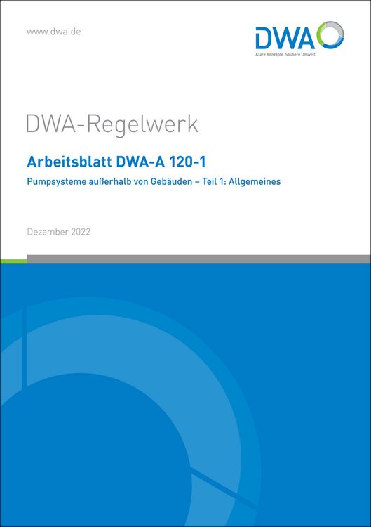 Produktbild: Arbeitsblatt DWA-A 120-1 Pumpsysteme au&szlig;erhalb von Geb&auml;uden - Teil 1: Allgemeines