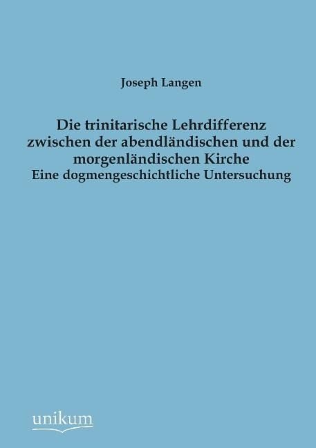 Produktbild: Langen, J: Die trinitarische Lehrdifferenz zwischen der aben