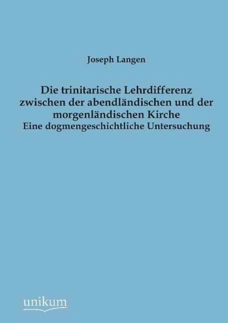 Produktbild: Langen, J: Die trinitarische Lehrdifferenz zwischen der aben