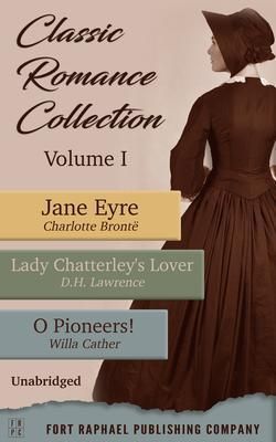 Produktbild: Classic Romance Collection - Volume I - Jane Eyre - Lady Chatterley's Lover - O Pioneers! - Unabridged