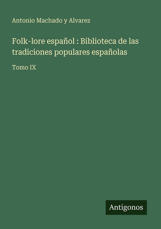Produktbild: Folk-lore espa&ntilde;ol : Biblioteca de las tradiciones populares espa&ntilde;olas