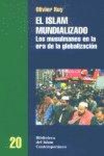 Produktbild: El islam mundializado : los musulmanes en la era de la globalizaci&oacute;n