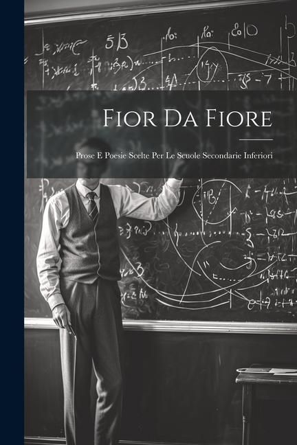 Produktbild: Fior Da Fiore: Prose E Poesie Scelte Per Le Scuole Secondarie Inferiori