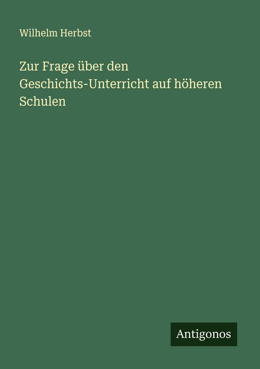Produktbild: Zur Frage &uuml;ber den Geschichts-Unterricht auf h&ouml;heren Schulen
