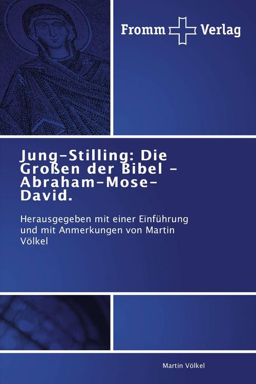 Produktbild: Jung-Stilling: Die Gro&szlig;en der Bibel - Abraham-Mose-David.
