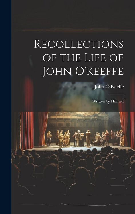 Produktbild: Recollections of the Life of John O'keeffe: Written by Himself