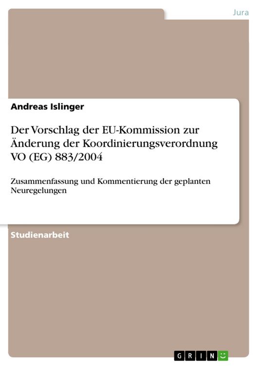 Produktbild: Der Vorschlag der EU-Kommission zur &Auml;nderung der Koordinierungsverordnung VO (EG) 883/2004