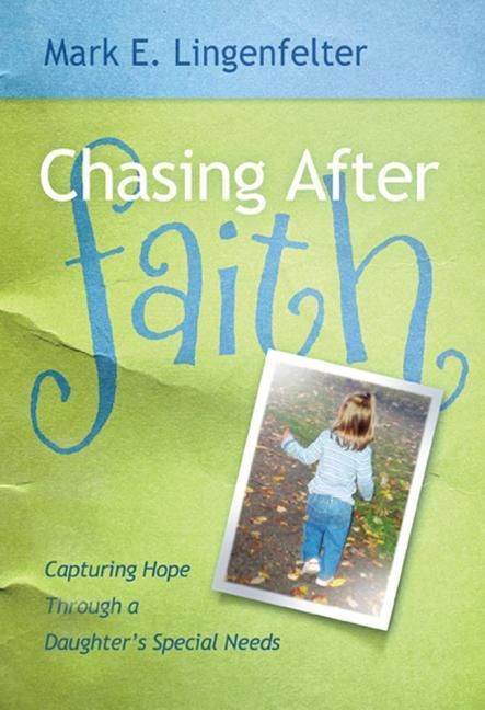 Produktbild: Chasing After Faith: Capturing Hope Through a Daughter's Special Needs