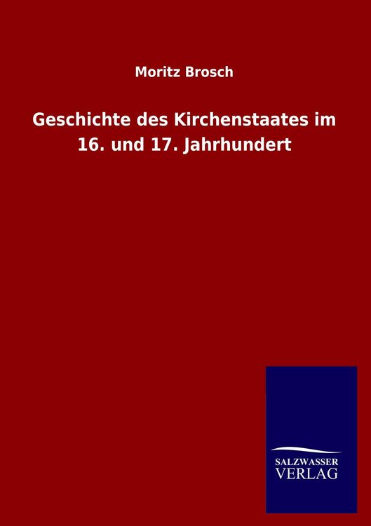 Produktbild: Geschichte des Kirchenstaates im 16. und 17. Jahrhundert
