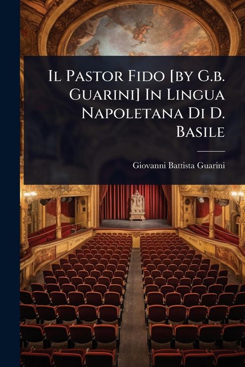 Produktbild: Il Pastor Fido [by G.b. Guarini] In Lingua Napoletana Di D. Basile