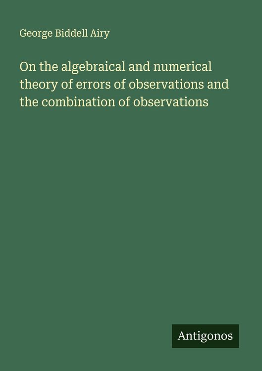 Produktbild: On the algebraical and numerical theory of errors of observations and the combination of observations