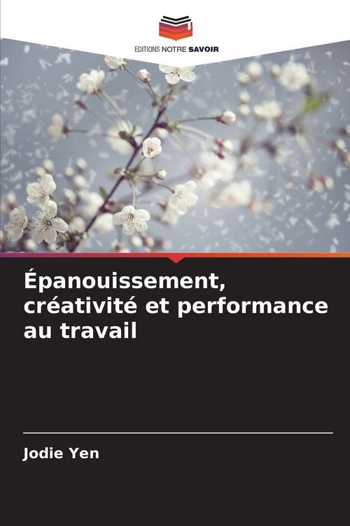 Produktbild: &Eacute;panouissement, cr&eacute;ativit&eacute; et performance au travail