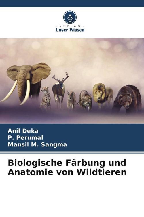 Produktbild: Biologische F&auml;rbung und Anatomie von Wildtieren