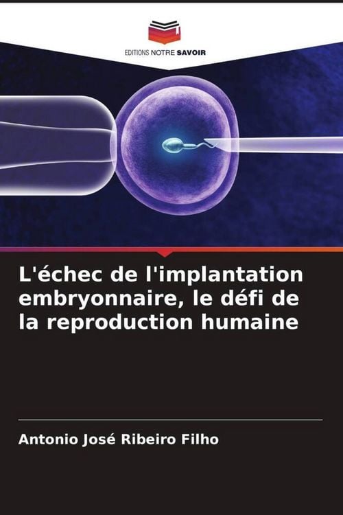 Produktbild: L'&eacute;chec de l'implantation embryonnaire, le d&eacute;fi de la reproduction humaine