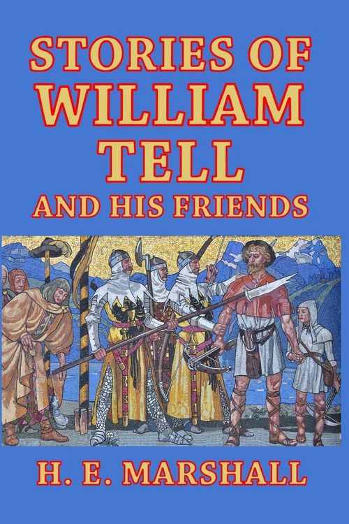Produktbild: Stories of William Tell and His Friends
