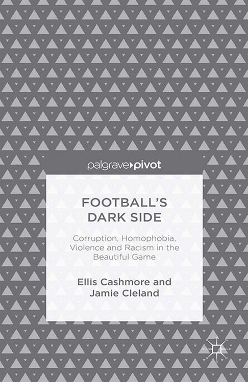 Produktbild: Football's Dark Side: Corruption, Homophobia, Violence and Racism in the Beautiful Game