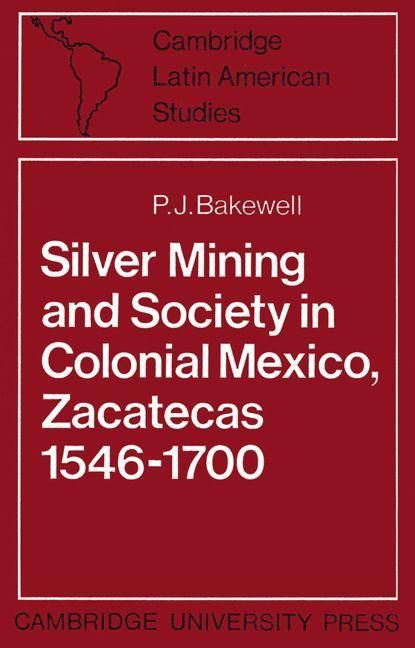 Produktbild: Silver Mining and Society in Colonial Mexico, Zacatecas 1546 1700
