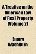 Produktbild: A Treatise on the American Law of Real Property (Volume 2)