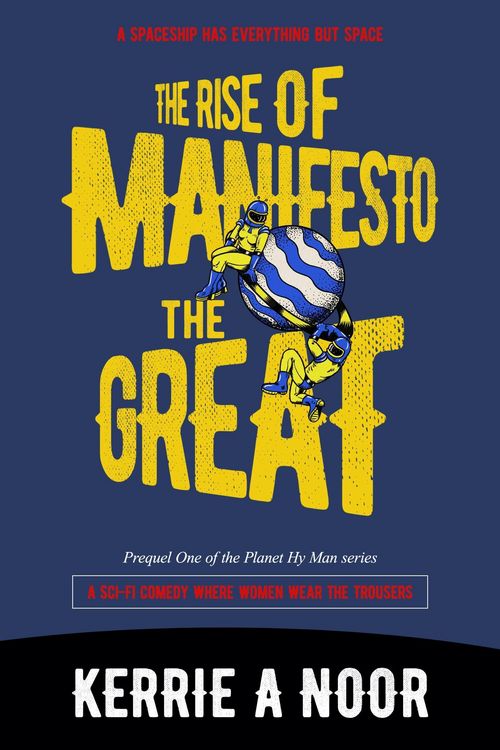 Produktbild: The Rise Of Manifesto The Great: A Sci Fi Comedy With Dystopian Delusions (Planet Hy Man, #1)