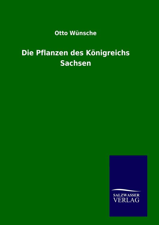 Produktbild: Die Pflanzen des K&ouml;nigreichs Sachsen