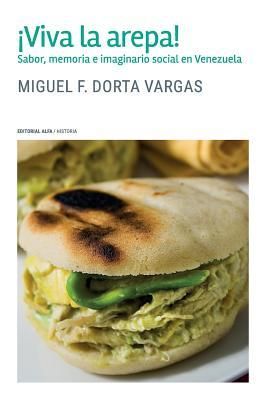 Produktbild: &iexcl;Viva la arepa!: Sabor, memoria e imaginario social en Venezuela