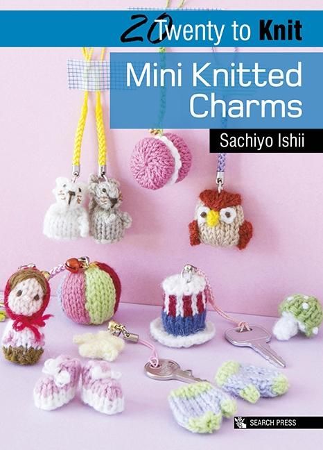 Produktbild: 20 to Knit: Mini Knitted Charms