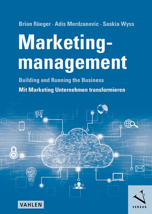 Produktbild: Marketingmanagement: Building and Running the Business - Mit Marketing Unternehmen transformieren
