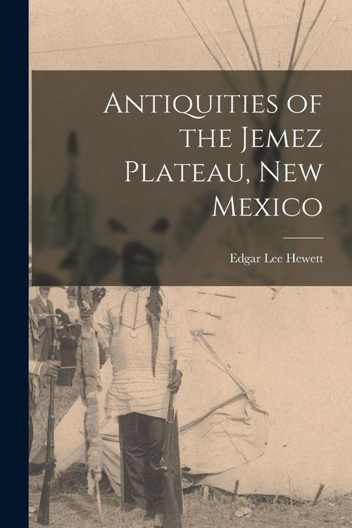 Produktbild: Antiquities of the Jemez Plateau, New Mexico