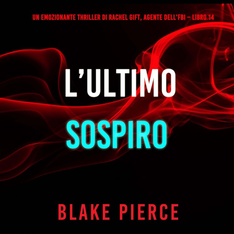 Produktbild: L'Ultimo Sospiro (Un emozionante thriller di Rachel Gift, Agente dell'FBI &ndash; Libro 14)