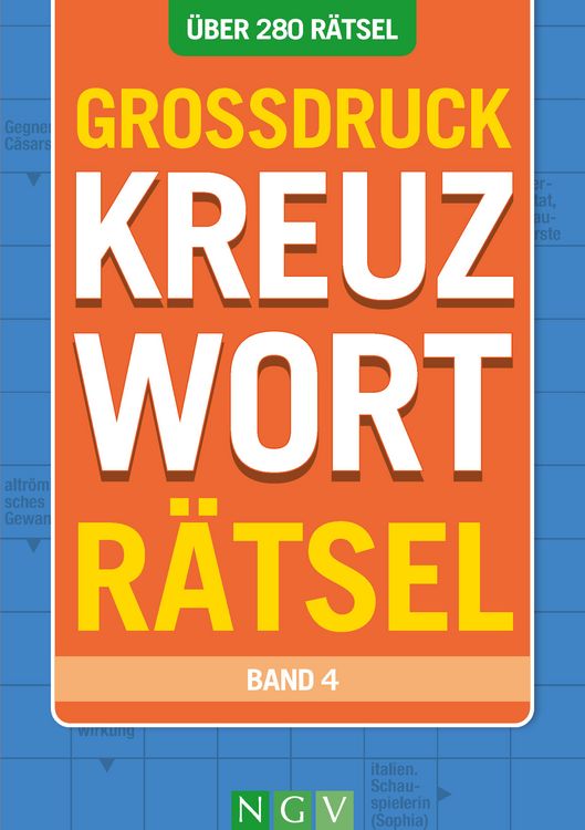 Produktbild: Gro&szlig;druck Kreuzwortr&auml;tsel &bull; Band 4 - &Uuml;ber 280 R&auml;tsel f&uuml;r Senioren & Erwachsene
