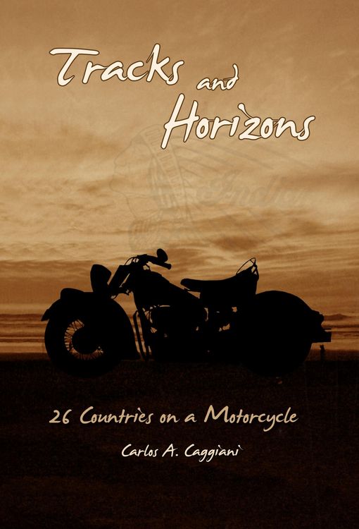 Produktbild: Tracks and Horizons: 26 Countries on a Motorcycle