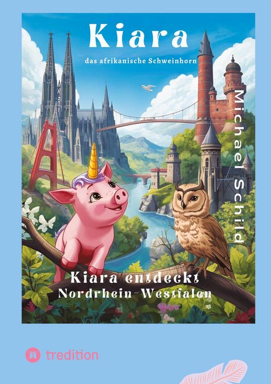 Produktbild: Kiara, das Schweinhorn zu Besuch in Nordrhein - Westfalen