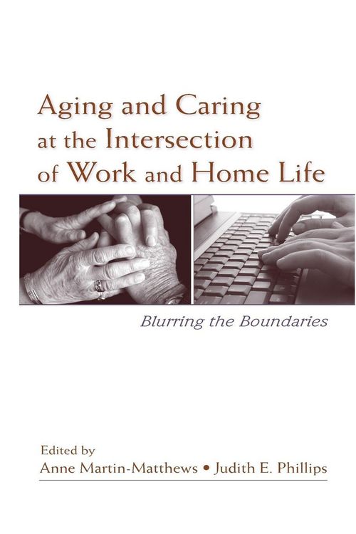 Produktbild: Aging and Caring at the Intersection of Work and Home Life