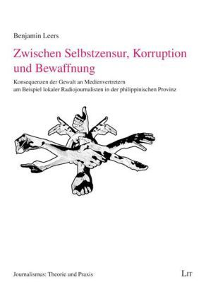 Produktbild: Zwischen Selbstzensur, Korruption und Bewaffnung