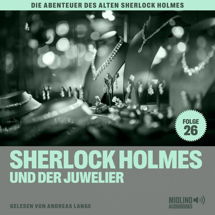 Produktbild: Sherlock Holmes und der Juwelier (Die Abenteuer des alten Sherlock Holmes, Folge 26)
