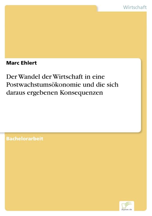 Produktbild: Der Wandel der Wirtschaft in eine Postwachstums&ouml;konomie und die sich daraus ergebenen Konsequenzen
