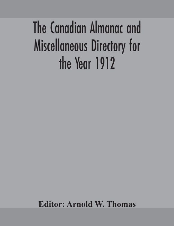 Produktbild: The Canadian Almanac And Miscellaneous Directory For The Year 1912