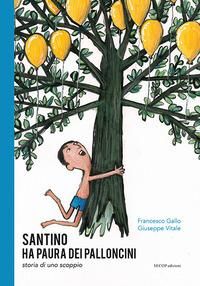 Produktbild: Santino ha paura dei palloncini. Storia di uno scoppio