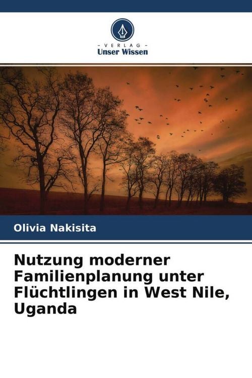 Produktbild: Nutzung moderner Familienplanung unter Fl&uuml;chtlingen in West Nile, Uganda