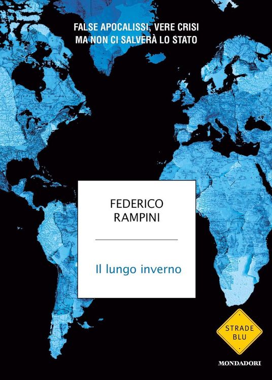 Produktbild: Il lungo inverno. False apocalissi, vere crisi ma non ci salverà lo Stato