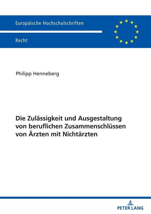 Produktbild: Die Zul&auml;ssigkeit und Ausgestaltung von beruflichen Zusammenschl&uuml;ssen von &Auml;rzten mit Nicht&auml;rzten